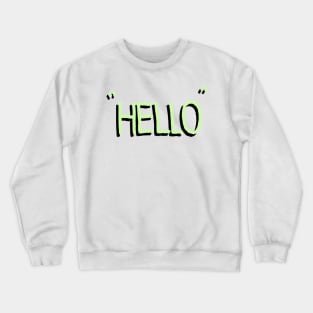 Hello my friend Crewneck Sweatshirt